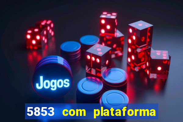 5853 com plataforma de jogos